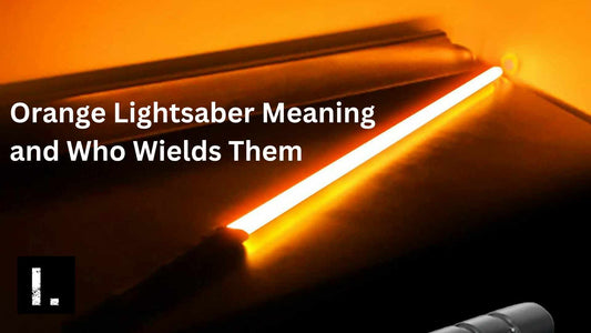 Orange Lightsaber Meaning and Who Wields Them